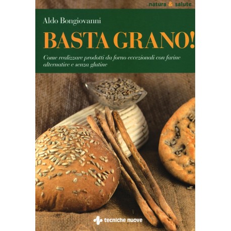 Libro Basta grano! di Aldo bongiovanni