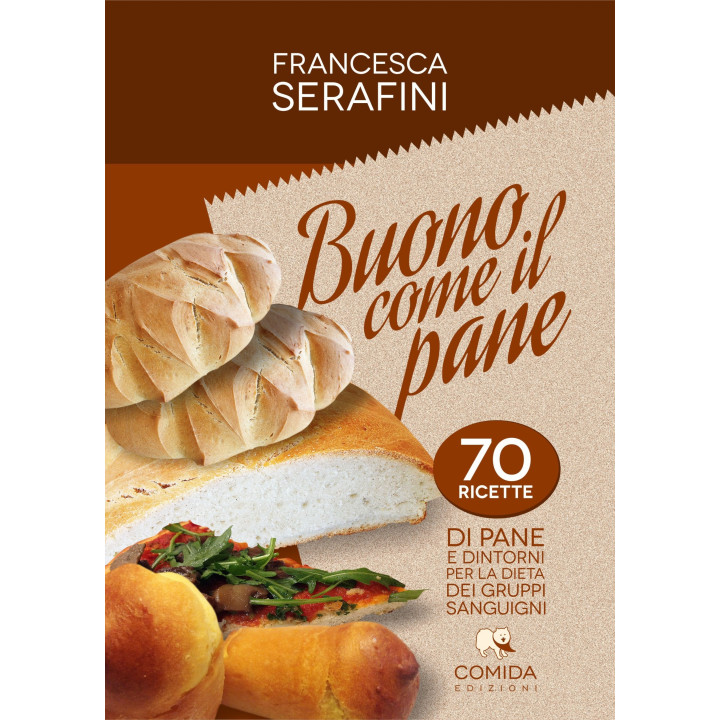 Libro Buono come il pane di Francesca Serafini