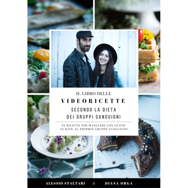 Il libro delle videoricette secondo la dieta dei grupip sanguigni di Alessio Staltari e Diana Orga