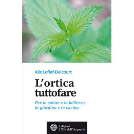 Libro "L'ortica tuttofare" di Alix Lefief-Delcourt