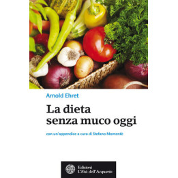 Libro "La dieta senza muco oggi" di Arnold Ehret